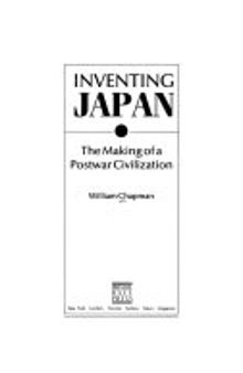 Inventing Japan: The Making of a Postwar Civilization