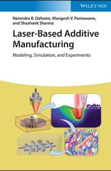 Laser-Based Additive Manufacturing: Modeling, Simulation, and Experiments