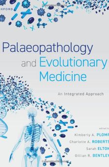 Palaeopathology and Evolutionary Medicine: An Integrated Approach