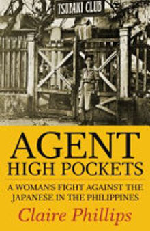 Agent High Pockets: A Woman's Fight Against the Japanese in the Philippines