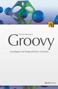 Groovy: Grundlagen und Anwendungen