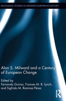 Alan S. Milward and a Century of European Change
