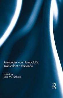 Alexander von Humboldt's Transatlantic Personae