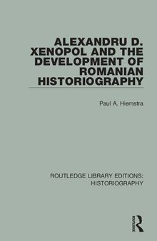 Alexandru D. Xenopol and the Development of Romanian Historiography