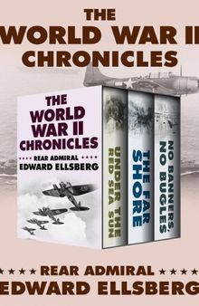 The World War II Chronicles: Under the Red Sea Sun, The Far Shore, and No Banners, No Bugles