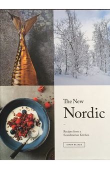 The New Nordic - Recipes from a Scandinavian Kitchen
