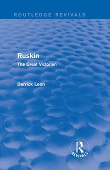 Ruskin: The Great Victorian