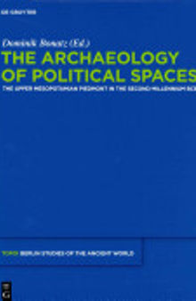 The Archaeology of Political Spaces: The Upper Mesopotamian Piedmont in the Second Millennium BCE