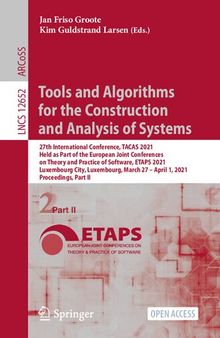 Tools and Algorithms for the Construction and Analysis of Systems. 27th International Conference, TACAS 2021 Held as Part of the European Joint Conferences on Theory and Practice of Software, ETAPS 2021 Luxembourg City, Luxembourg, March 27 – April 1, 2021 Proceedings