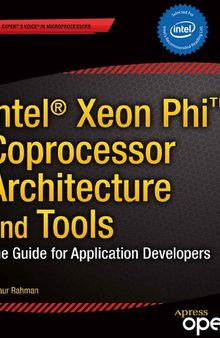 Intel Xeon PhiTM Coprocessor Architecture and Tools. The Guide for Application Developers