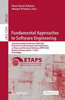 Fundamental Approaches to Software Engineering. 25th International Conference, FASE 2022 Held as Part of the European Joint Conferences on Theory and Practice of Software, ETAPS 2022 Munich, Germany, April 2–7, 2022. Proceedings