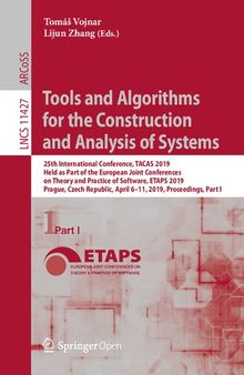 Tools and Algorithms for the Construction and Analysis of Systems. 25th International Conference, TACAS 2019 Held as Part of the European Joint Conferences on Theory and Practice of Software, ETAPS 2019 Prague, Czech Republic, April 6–11, 2019 Proceedings