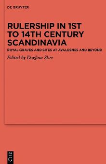 Rulership in 1st to 14th century Scandinavia. Royal graves and sites at Avaldsnes and beyond