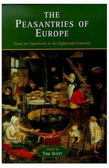 The Peasantries of Europe: From the Fourteenth to the Eighteenth Centuries