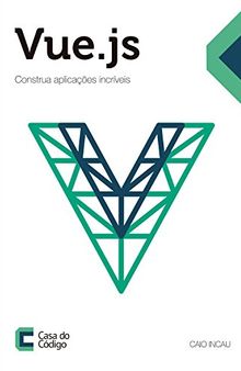 Vue.js: Construa aplicações incríveis