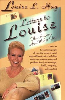 Letters to Louise Hay: The Answers Are Within You