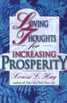 Loving Thoughts for Increasing Prosperity  by author of You can Heal Your Life