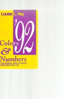 Colors & Numbers 92 1992: Your Personal Guide to Positive Vibrations in Daily Life