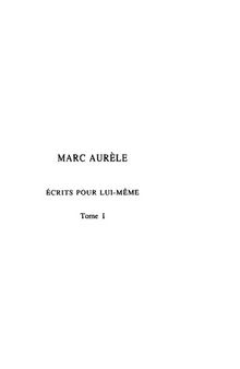 Marc Aurèle: Écrits pour lui-même. Tome I: Introduction générale. Livre I