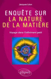 Enquête sur la nature de la matière