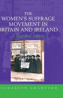 The Women's Suffrage Movement in Britain and Ireland: A Regional Survey