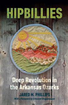 Hipbillies: Deep Revolution in the Arkansas Ozarks