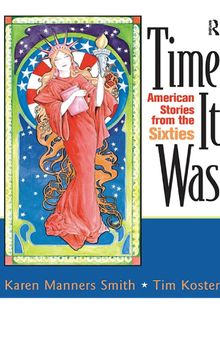 Time It Was: American Stories from the Sixties