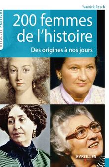 200 femmes de l’histoire : Des origines à nos jours