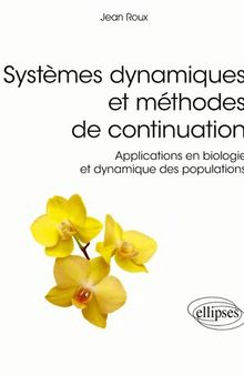 Systèmes dynamiques et méthodes de continuation : Applications en biologie et dynamique des populations