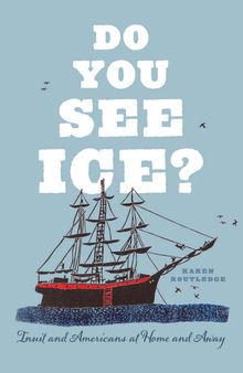 Do You See Ice?: Inuit and Americans at Home and Away