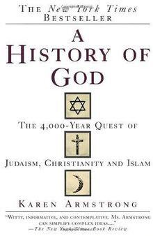 A History Of God: The 4,000-Year Quest of Judaism, Christianity and Islam