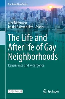 The Life and Afterlife of Gay Neighborhoods : Renaissance and Resurgence