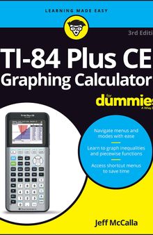 TI-84 Plus CE Graphing Calculator For Dummies (For Dummies (Computer/Tech))
