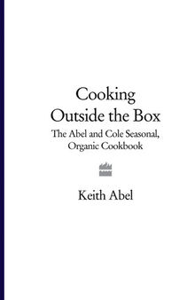 Cooking Outside the Box: The Abel and Cole Seasonal, Organic Cookbook
