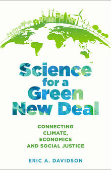 Science for a Green New Deal : Connecting Climate, Economics, and Social Justice
