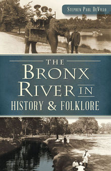 The Bronx River in History Folklore