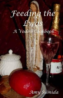 Feeding the Lwas: A Voodou Cookbook