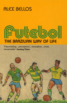 Futebol: The Brazillian Way of Life