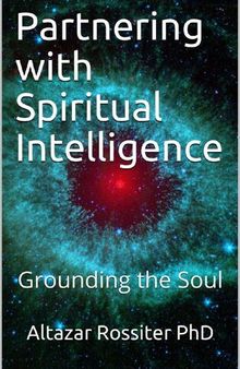 Partnering with Spiritual Intelligence: Grounding the Soul