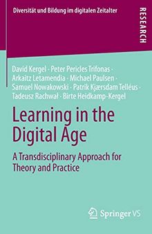 Learning in the Digital Age: A Transdisciplinary Approach for Theory and Practice