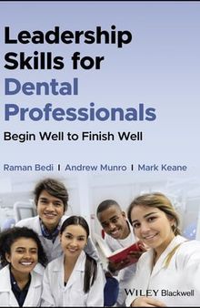 Leadership Skills for Dental Professionals: Begin Well to Finish Well