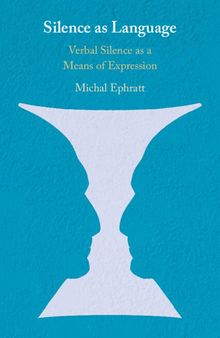 Silence as Language: Verbal Silence as a Means of Expression