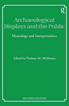 Archaeological Displays and the Public: Museology and Interpretation, Second Edition (UCL Institute of Archaeology Publications)