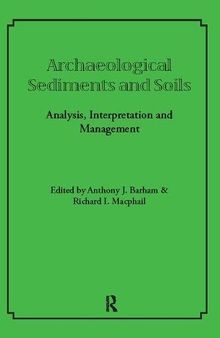 Archaeological Sediments and Soils: Analysis, Interpretation and Management (UCL Institute of Archaeology Publications)