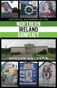 Historical Dictionary of the Northern Ireland Conflict (Historical Dictionaries of War, Revolution, and Civil Unrest)