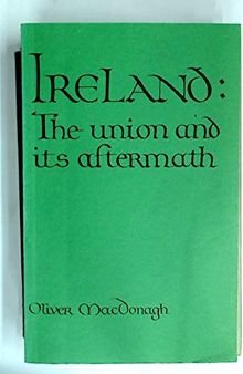 Ireland: The Union and Its Aftermath