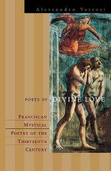 Poets of Divine Love: Franciscan Mystical Poetry of the Thirteenth Century