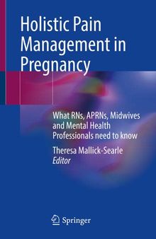 Holistic Pain Management in Pregnancy: What RNs, APRNs, Midwives and Mental Health Professionals Need to Know