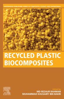 Recycled Plastic Biocomposites (Woodhead Publishing Series in Composites Science and Engineering)