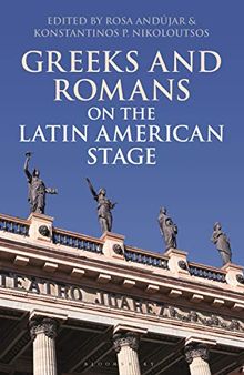 Greeks and Romans on the Latin American Stage